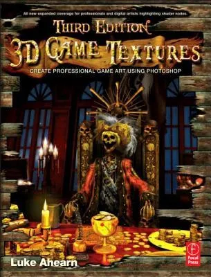 3D Game Textures: Create Professional Game Art Using Photoshop