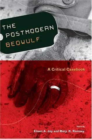 The Postmodern Beowulf: A Critical Casebook