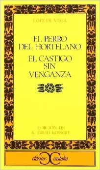 El perro del hortelano / El castigo sin venganza