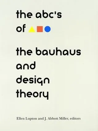 ABC's of the Bauhaus: The Bauhaus and Design Theory