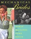 Mechanical Brides: Women and Machines from Home to Office