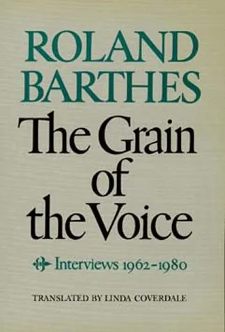 The Grain of the Voice: Interviews, 1962-1980