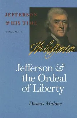 Jefferson And The Ordeal Of Liberty