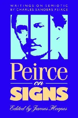 Peirce on Signs: Writings on Semiotic