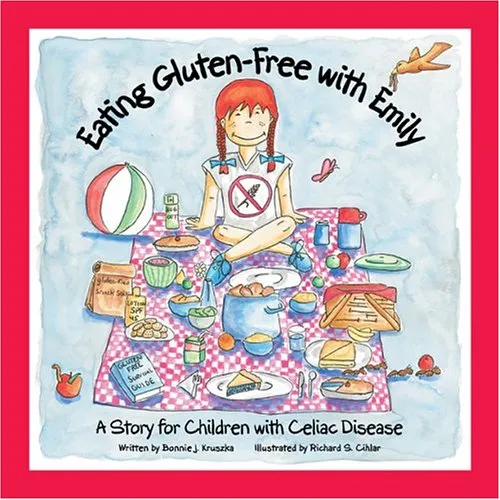 Eating Gluten-Free with Emily: A Story for Children with Celiac Disease