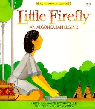 Little Firefly: An Algonquian Legend (Native American Legends)