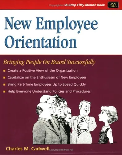 New Employee Orientation: Bringing People On Board Successfully (Fifty-Minute S.)