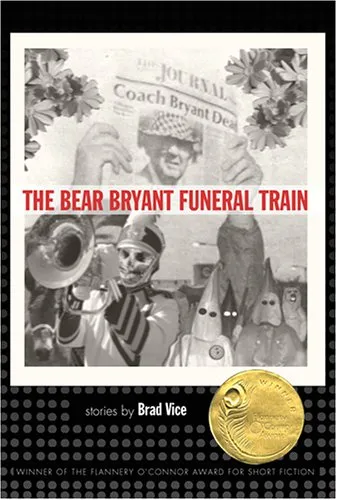 The Bear Bryant Funeral Train: Stories