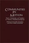 Communities in Motion: Dance, Community, and Tradition in America's Southeast and Beyond (Contributions to the Study of Music and Dance)