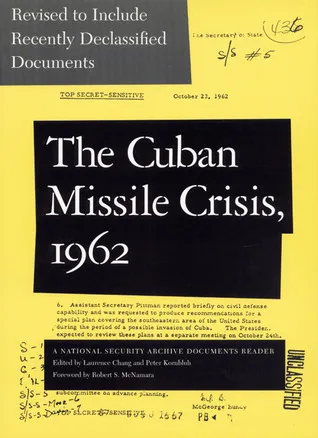 Cuban Missile Crisis, 1962: A National Security Archive Documents Reader