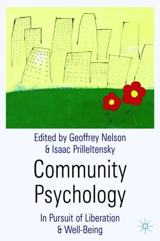 Community Psychology: In Pursuit of Liberation and Well-Being