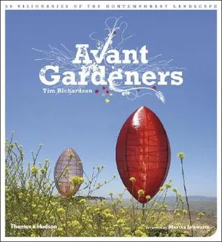 Avant Gardeners: 50 Visionaries of the Contemporary Landscape