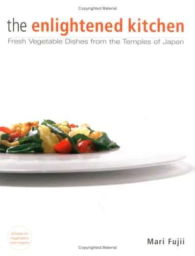 The Enlightened Kitchen: Fresh Vegetable Dishes from the Temples of Japan