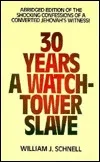 Thirty Years a Watchtower Slave: The Confessions of a Converted Jehovah's Witness