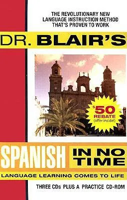 Dr. Blair's Spanish in No Time: The Revolutionary New Language Instruction Method That's Proven to Work!