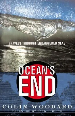 Ocean's End: Travels Through Endangered Seas