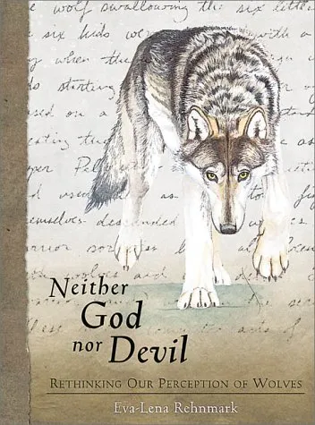 Neither God Nor Devil: Rethinking Our Preception of Wolves