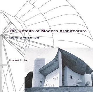 The Details of Modern Architecture: 1928 to 1988