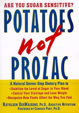 Potatoes Not Prozac