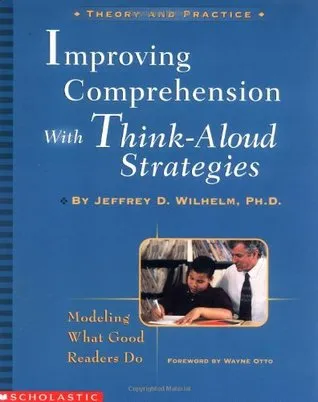 Improving Comprehension with Think-Aloud Strategies: Modeling What Good Readers Do