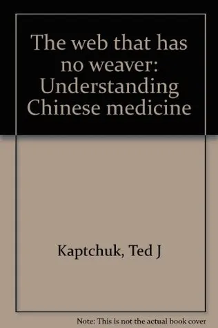 The web that has no weaver: Understanding Chinese medicine