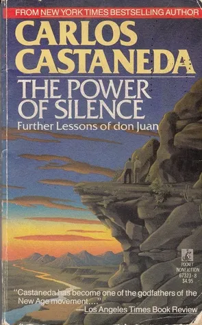 The Power of Silence: Further Lessons of Don Juan