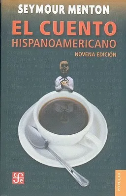 El Cuento Hispanoamericano: Antologia Critico-Historica