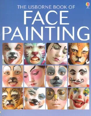 The Usborne Book of Face Painting