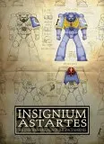 Insignium Astartes: The Uniforms & Regalia of the Space Marines