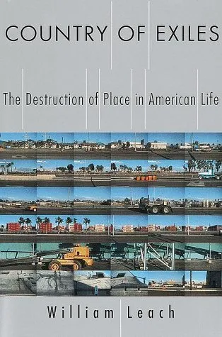 Country of Exiles: The Destruction of Place in American Life