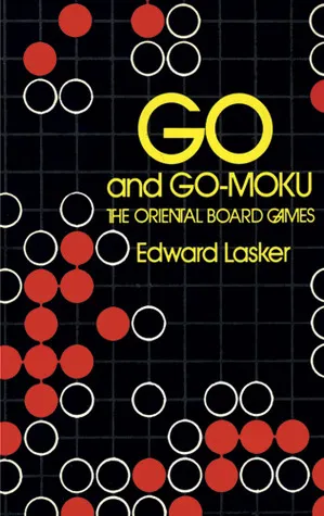 Go and Go-Moku: The Oriental Board Games