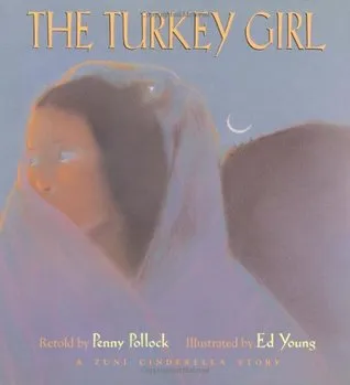 The Turkey Girl : a Zuni Cinderella story