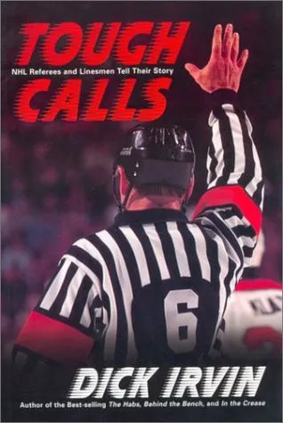 Tough Calls: NHL Referees and Linesmen Tell Their Story