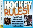 Hockey Rules!: The Official, Illustrated Kids Guide to NHL Rules and Fundamentals