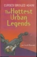 Curses, Broiled Again!: The Hottest Urban Legends