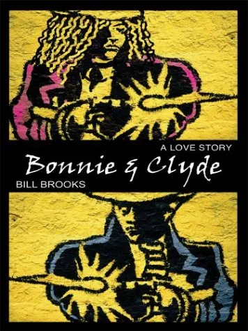 Bonnie and Clyde: A Love Story