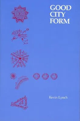 A Theory of Good City Form