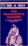 The Transvestite Memoirs & the Story of the: Marquise-Marquis de Banneville