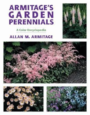 Armitage's Garden Perennials: A Color Encyclopedia