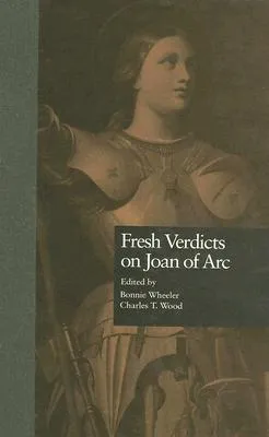 Fresh Verdicts On Joan Of Arc