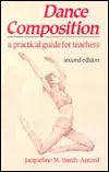 Dance Composition: A Practical Guide For Teachers