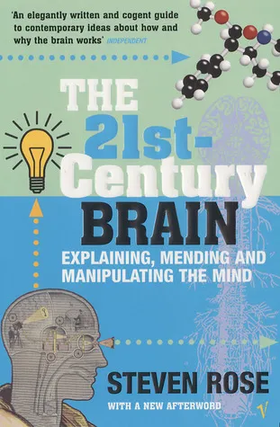 The 21st Century Brain: Explaining, mending and manipulating the mind