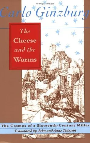 The Cheese and the Worms: The Cosmos of a Sixteenth-Century Miller