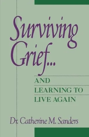 Surviving Grief ... and Learning to Live Again