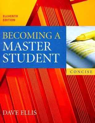 Becoming a Master Student Concise Edition