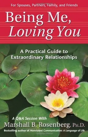 Being Me, Loving You: A Practical Guide to Extraordinary Relationships