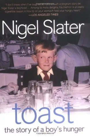 Toast: The Story of a Boy's Hunger