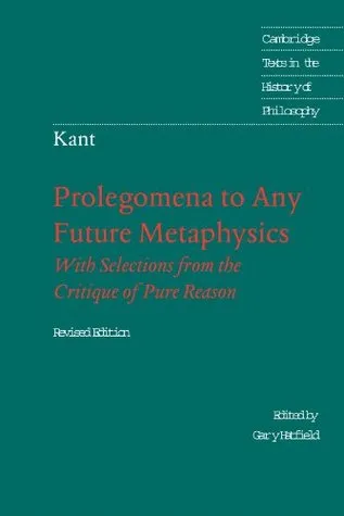 Prolegomena to Any Future Metaphysics with Selections from the Critique of Pure Reason