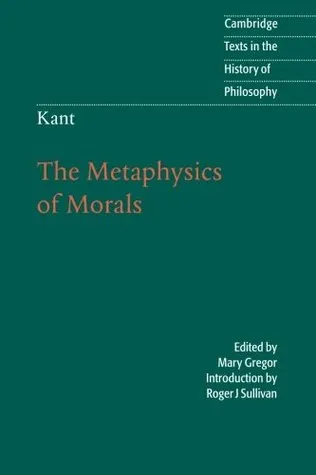 The Metaphysics of Morals (Texts in the History of Philosophy)