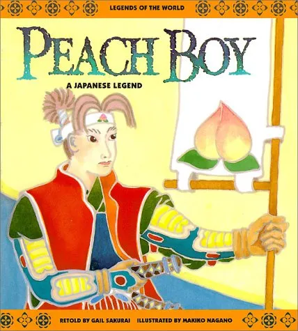 Peach Boy: A Japanese Legend (Legends Of The World)